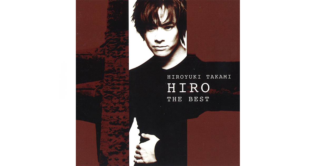 HIRO THE BEST | Takami Hiroyuki: Official Site