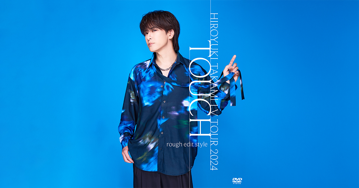 HIROYUKI TAKAMI LV TOUR 2024 〜TOUCH〜 rough edit style | Takami