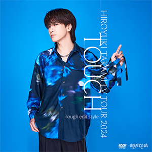 HIROYUKI TAKAMI LV TOUR 2024 〜TOUCH〜 rough edit style